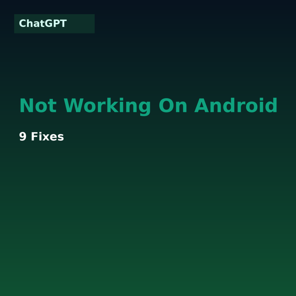 Chatgpt - Not Working On Android