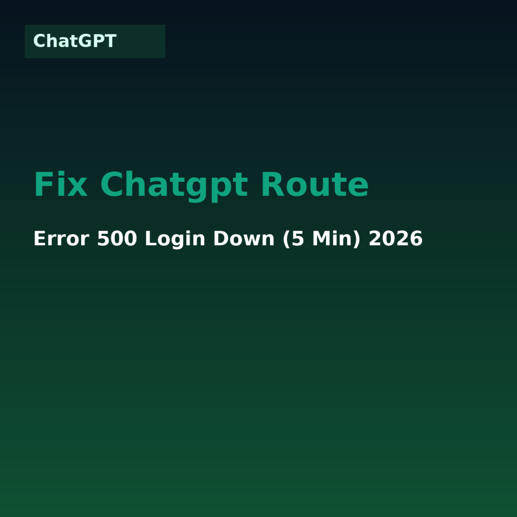 Fix ChatGPT Route Error 500 Login Down (5 Min) 2026