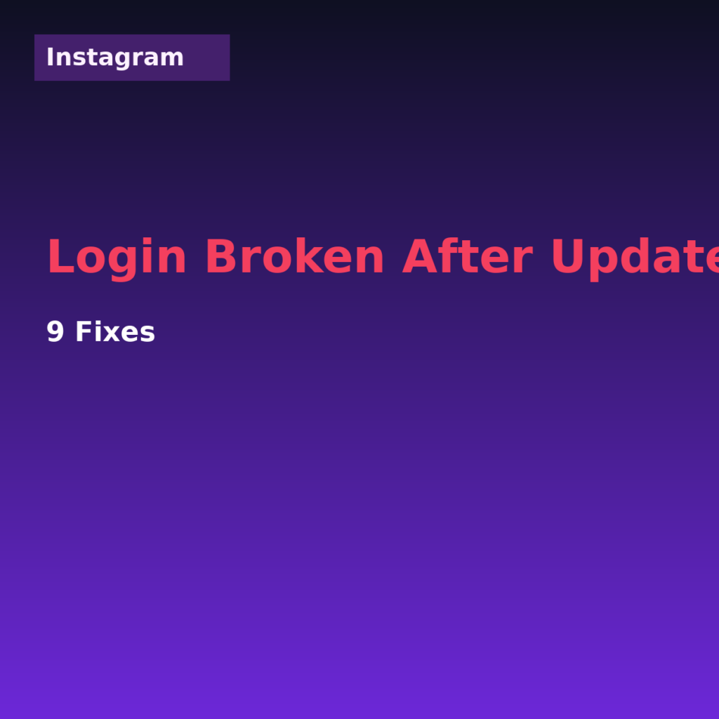 Instagram Login Broken After Update? 9 Fixes (2026)
