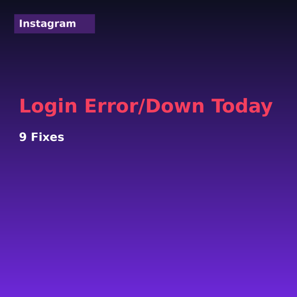 Instagram Login Error/Down Today? 9 Fixes (2026)
