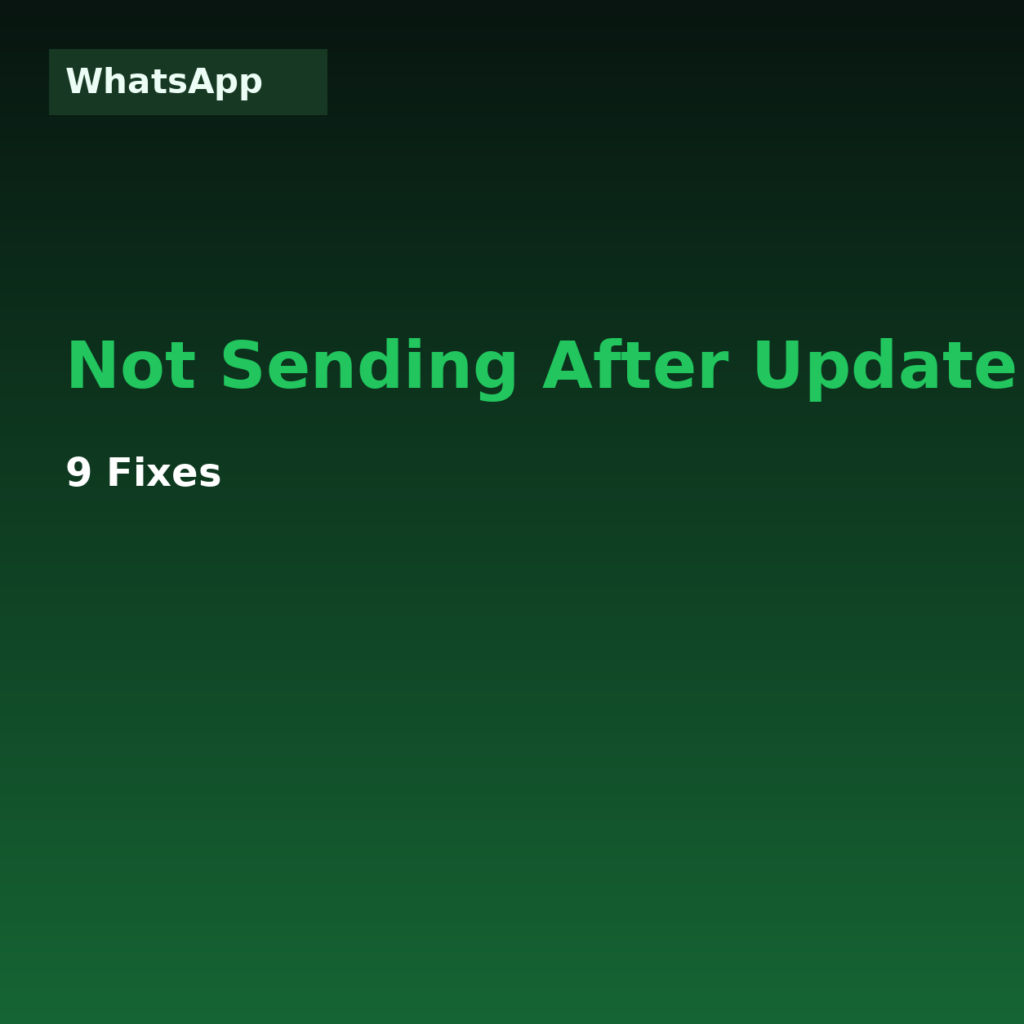 WhatsApp Not Sending After Update? 9 Fixes (2026)