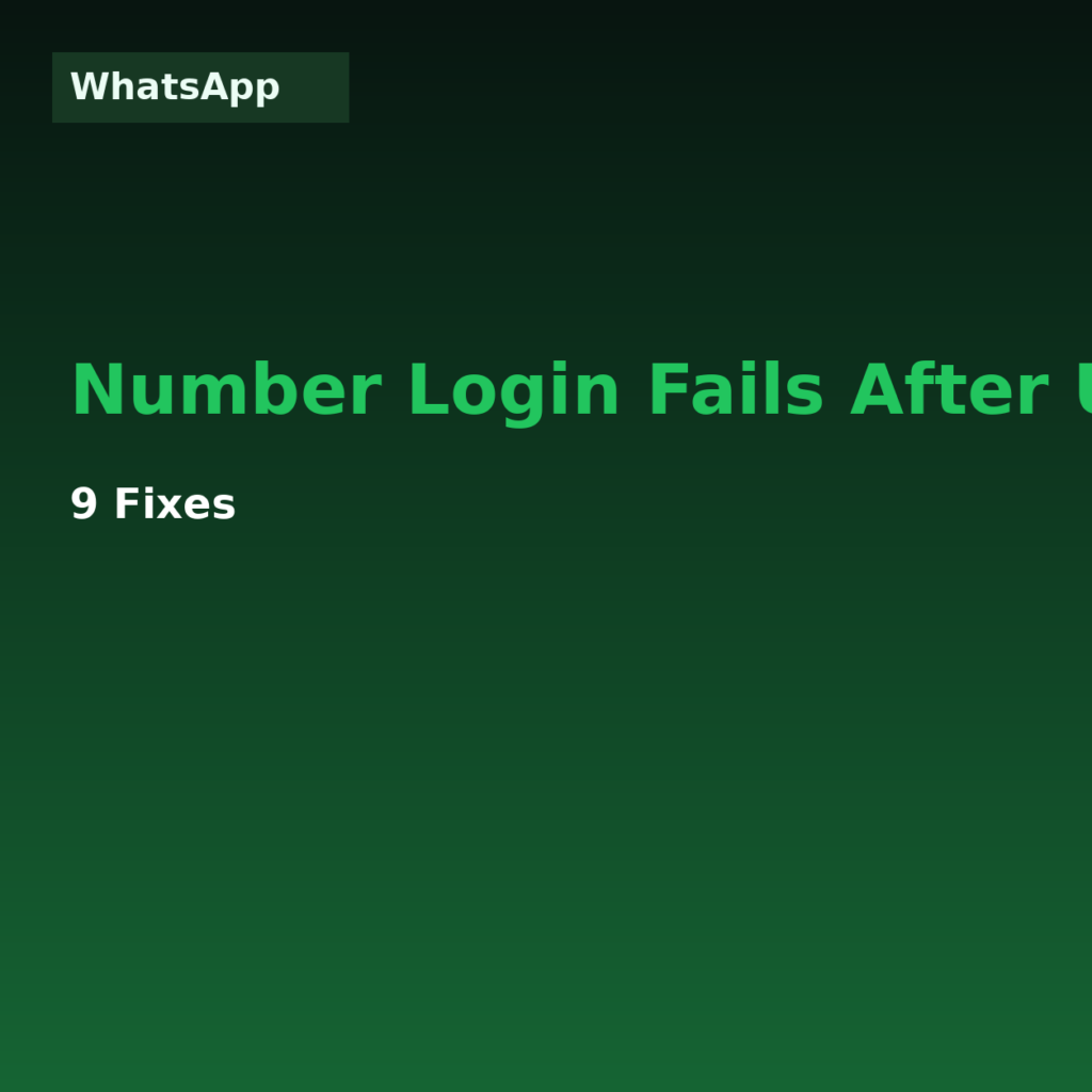 WhatsApp Number Login Fails After Update? 9 Fixes (2026)